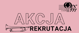 Napis Akcja rekrutacja. Logo szkoły muzycznej w Opolu oraz ikonografia trąbki.