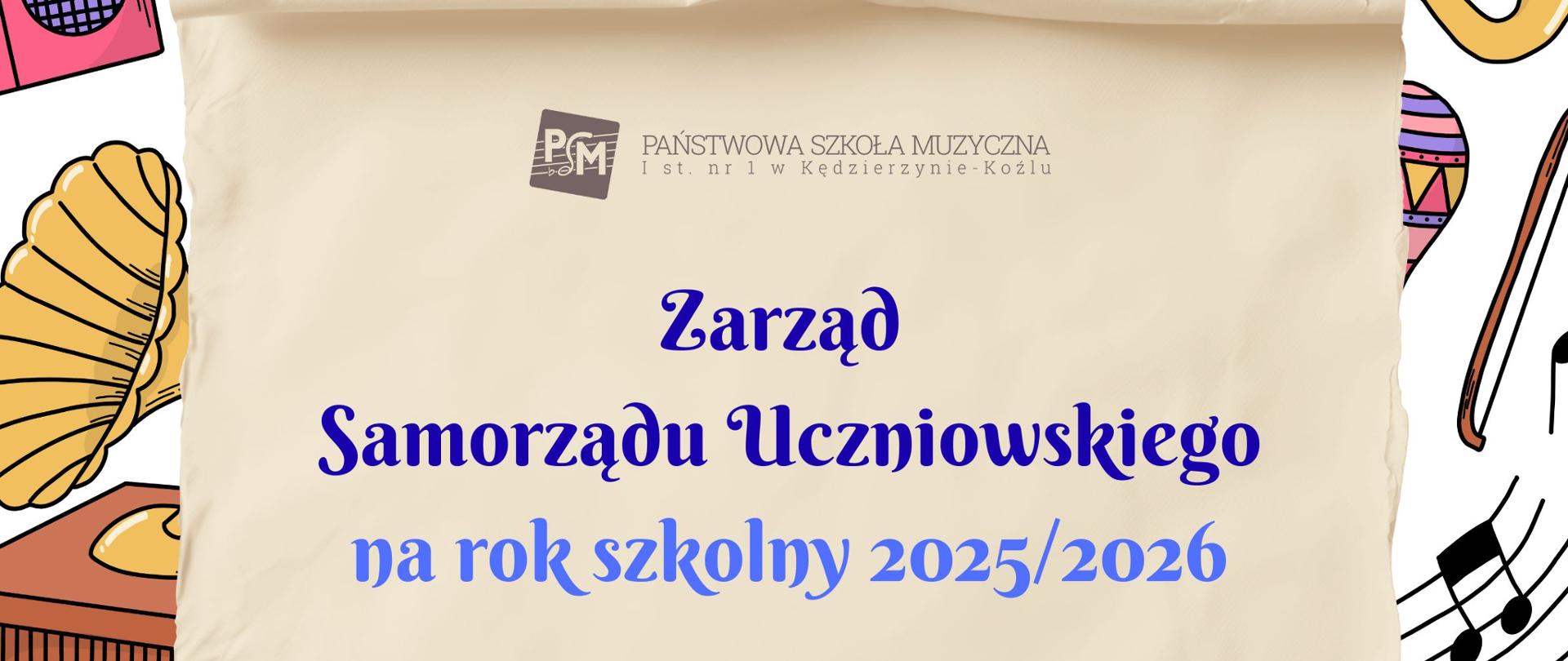Na plakacie widnieje tytuł „Zarząd Samorządu Uczniowskiego na rok szkolny 2025/2026”. W centralnej części na beżowym tle przypominającym zrolowaną kartę papieru umieszczono kolorowy tekst z nazwiskami członków samorządu. Tło plakatu zdobią ilustracje instrumentów muzycznych i nut w żywych barwach, co nadaje całości radosny, szkolno-artystyczny charakter.