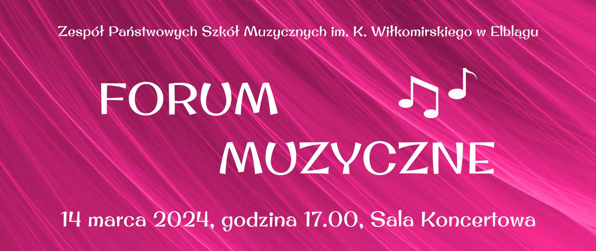 banner w różowych barwach z napisem Zespół Państwowych Szkół Muzycznych w Elblągu im Kazimierza Wiłkomirskiego, Forum Muzyczne 14 marca 2024 r godzina 17:00, sala koncertowa