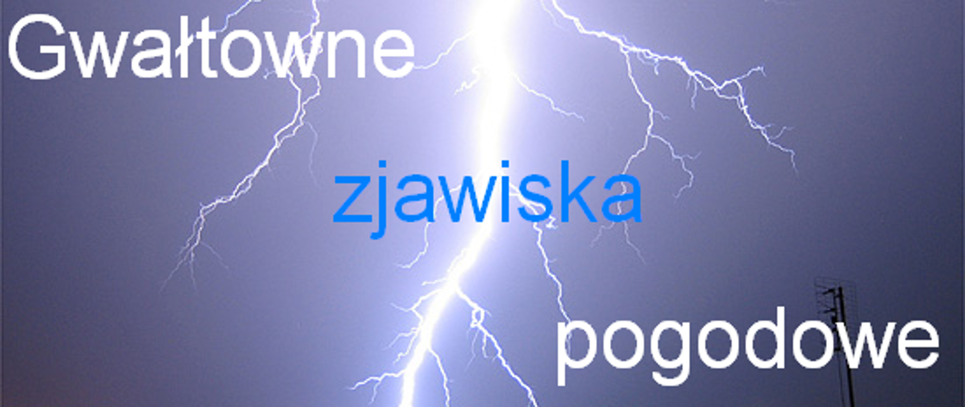 Piorun uderza nad budynkiem mieszkalnym. Fioletowe niebo otacza miasto. Na tym tle napis " Gwałtowne zjawiska pogodowe"