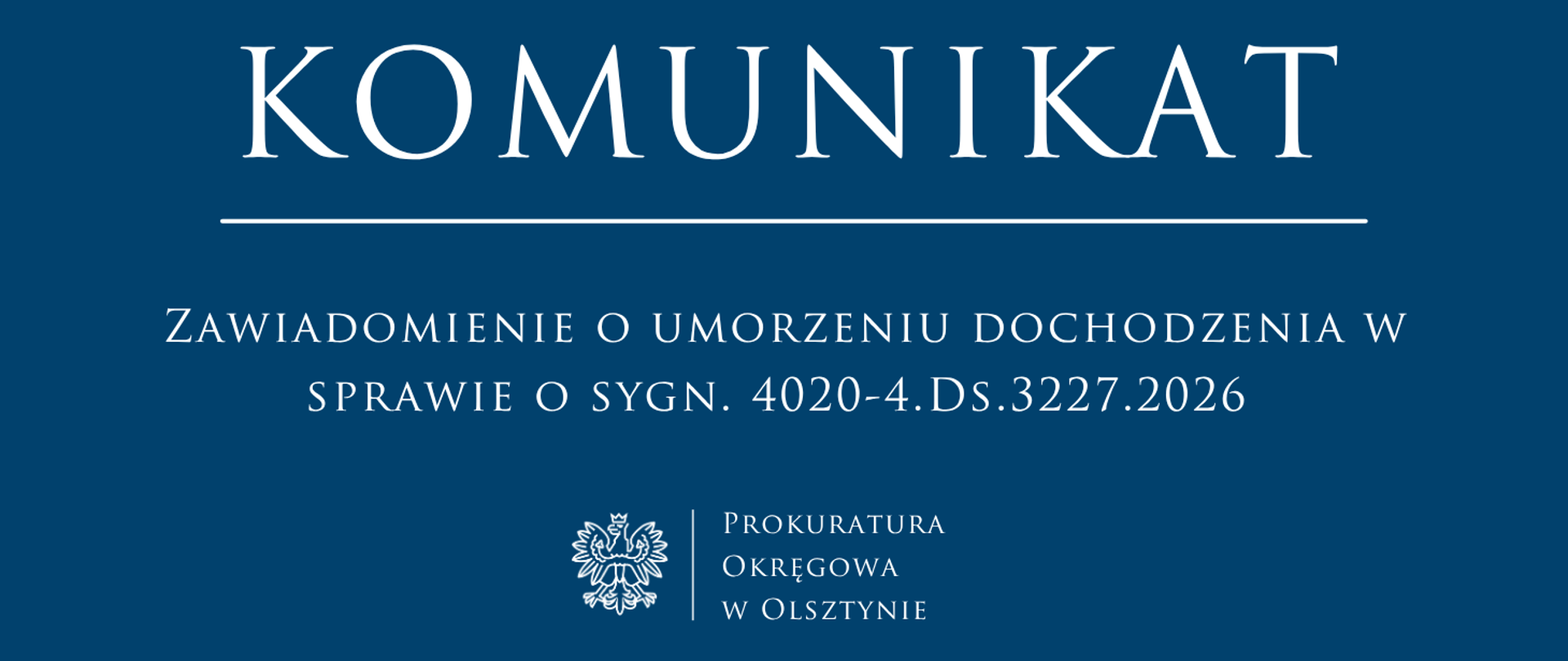 Zawiadomienie o umorzeniu dochodzenia w sprawie o sygn. 4020-4.Ds.3227.2026 