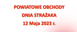 Zaproszenie na obchody powiatowe dnia strażaka