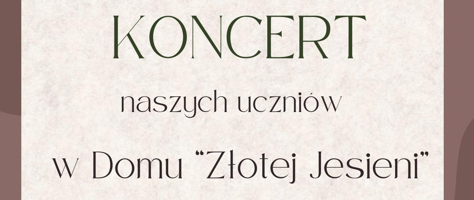 Plakat w ciepłych odcieniach beżu i brązu z abstrakcyjnymi, roślinnymi motywami. Na jasnym tle informacje o koncercie uczniów: 29 stycznia 2026 r., godz. 11.00, Dom „Złotej Jesieni” w Opolu. Centralnie duży napis „KONCERT”. Na dole informacja o prowadzącej – Pani Anita Grabowski.