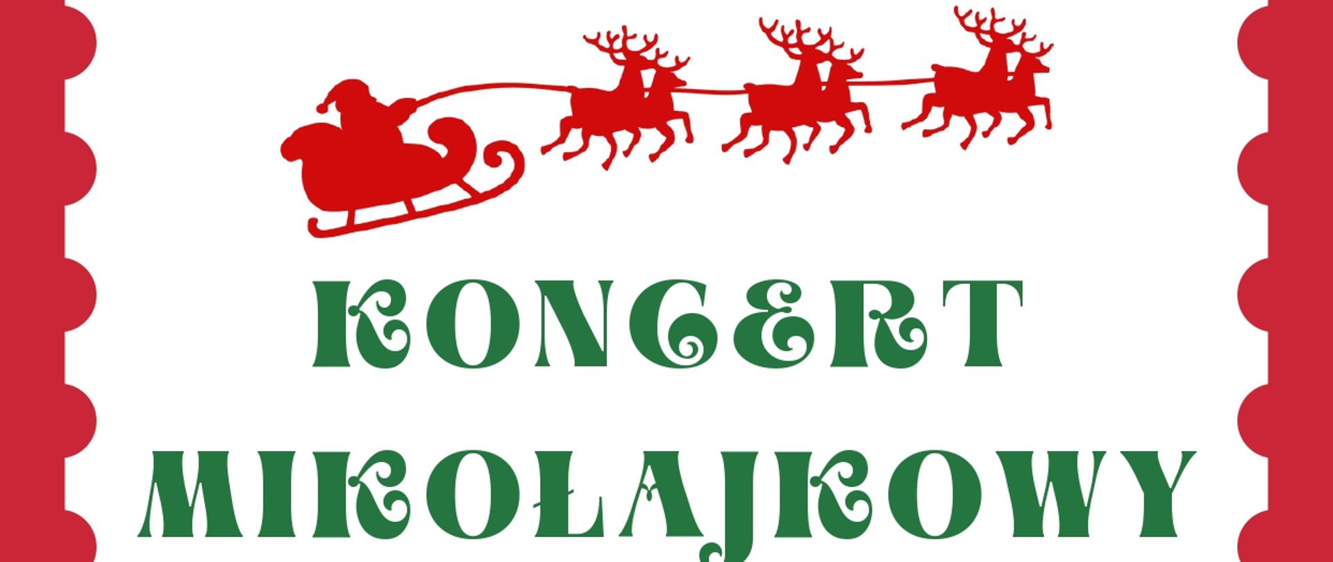 Białe tło, dookoła czerwona ramka. Na samej górze czerwony św. Mikołaj w saniach ciągnionych przez renifery, poniżej tekst w kolorze zielonym "Koncert mikołajkowy, 5 grudnia 2025 (piątek) godz. 18.30, Aula, prowadzenie: Maja Flis". Poniżej grafika św. Mikołaja i renifera.