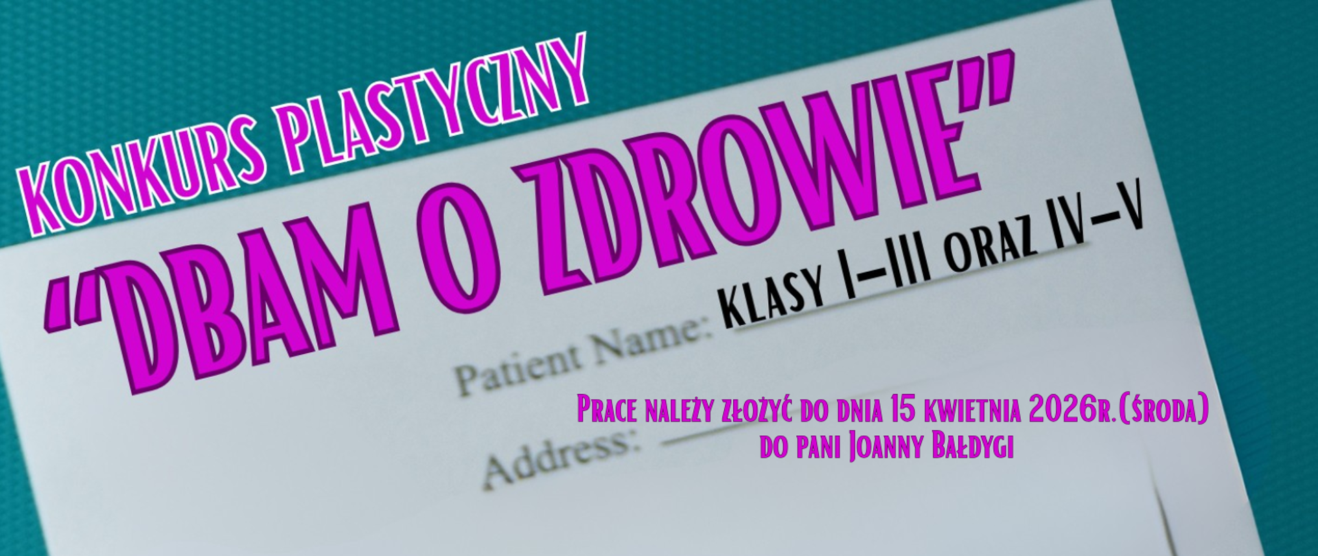 Na kolorowym tle informacja: Konkurs plastyczny "Dbam o zdrowie" kl. I-III oraz IV-V, 15.04.2026r.