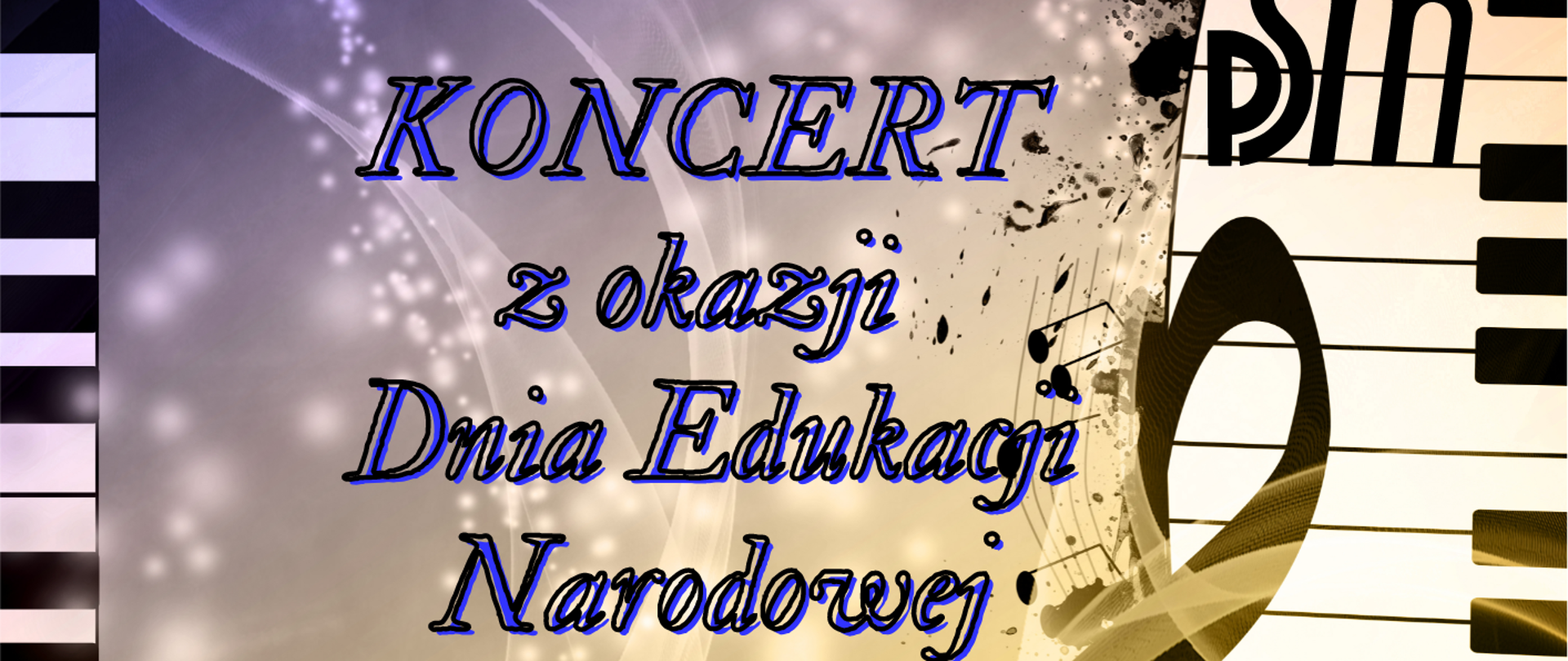 Po prawej stronie na plakacie widoczna grafika klawiatury fortepianowej po lewej stronie napisy w kolorze niebieskim zielonym przedstawiające tytuł koncertu oraz godzinę i datę koncertu