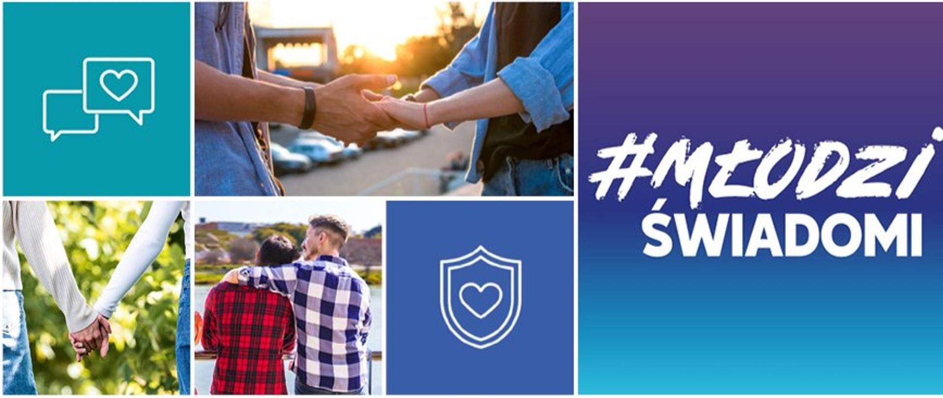 Kolaż zdjęć przedstawiających młode osoby trzymające się za ręce, parę obejmującą się oraz ikony z sercem. Po prawej stronie napis ‘#Młodzi Świadomi’