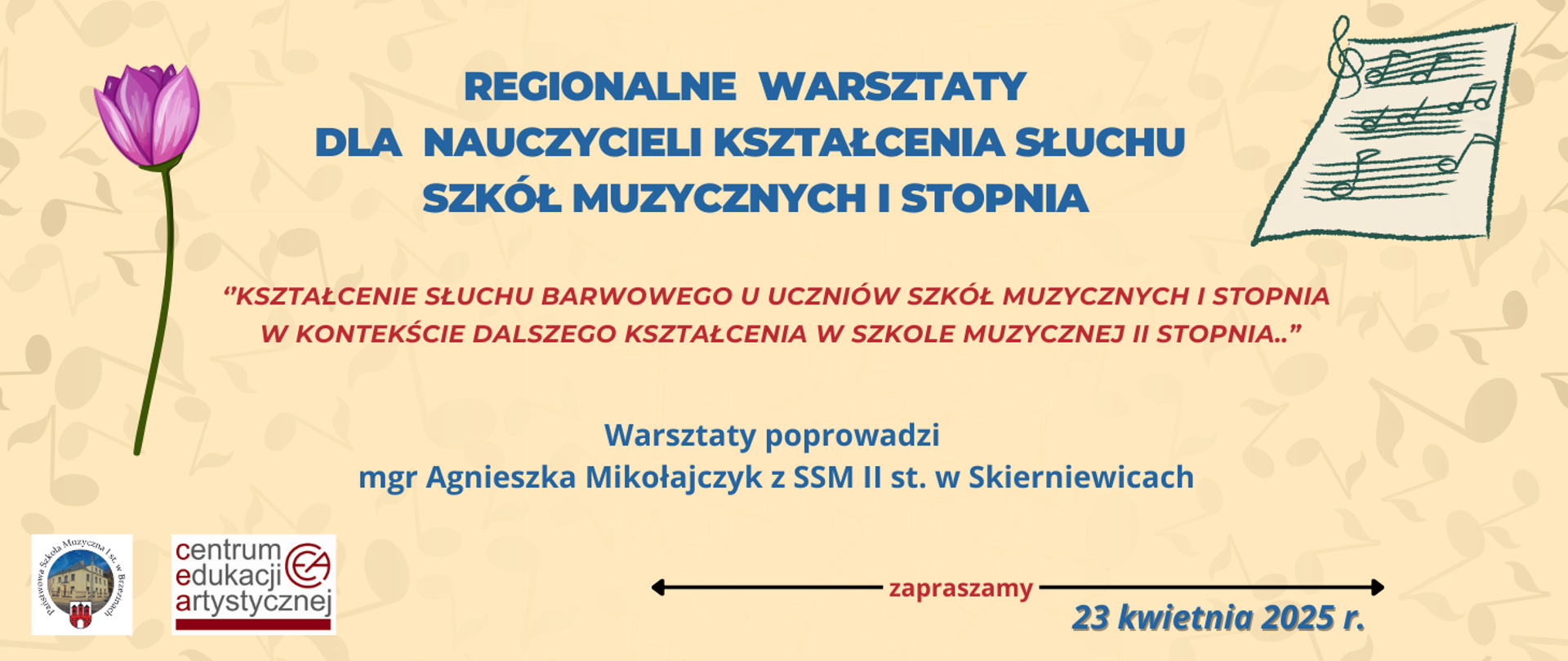 Grafika przedstawia na żółtym tle informacje dotyczące warsztatów dla nauczycieli z kształcenia słuchu, które odbędą się 23 kwietnia 2025 r. 