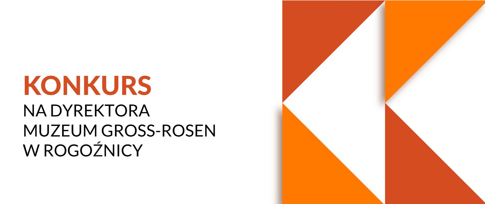 Ogłaszamy konkurs na dyrektora Muzeum Gross-Rosen w Rogoźnicy