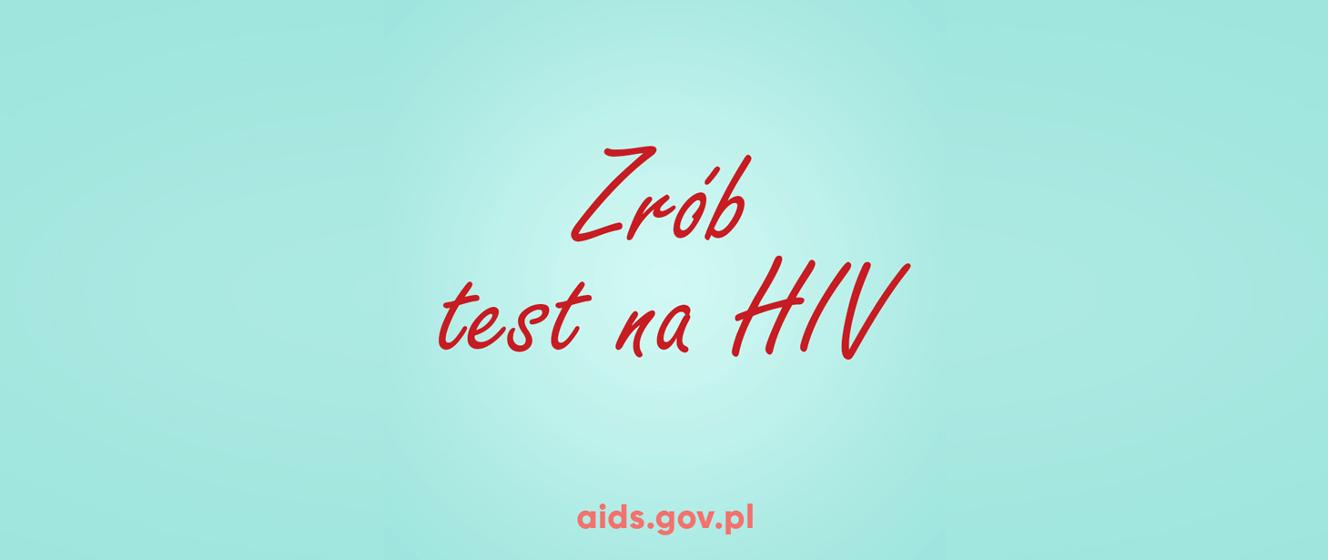 Kochaj bezpieczniej Zrób test na HIV Powiatowa Stacja Sanitarno