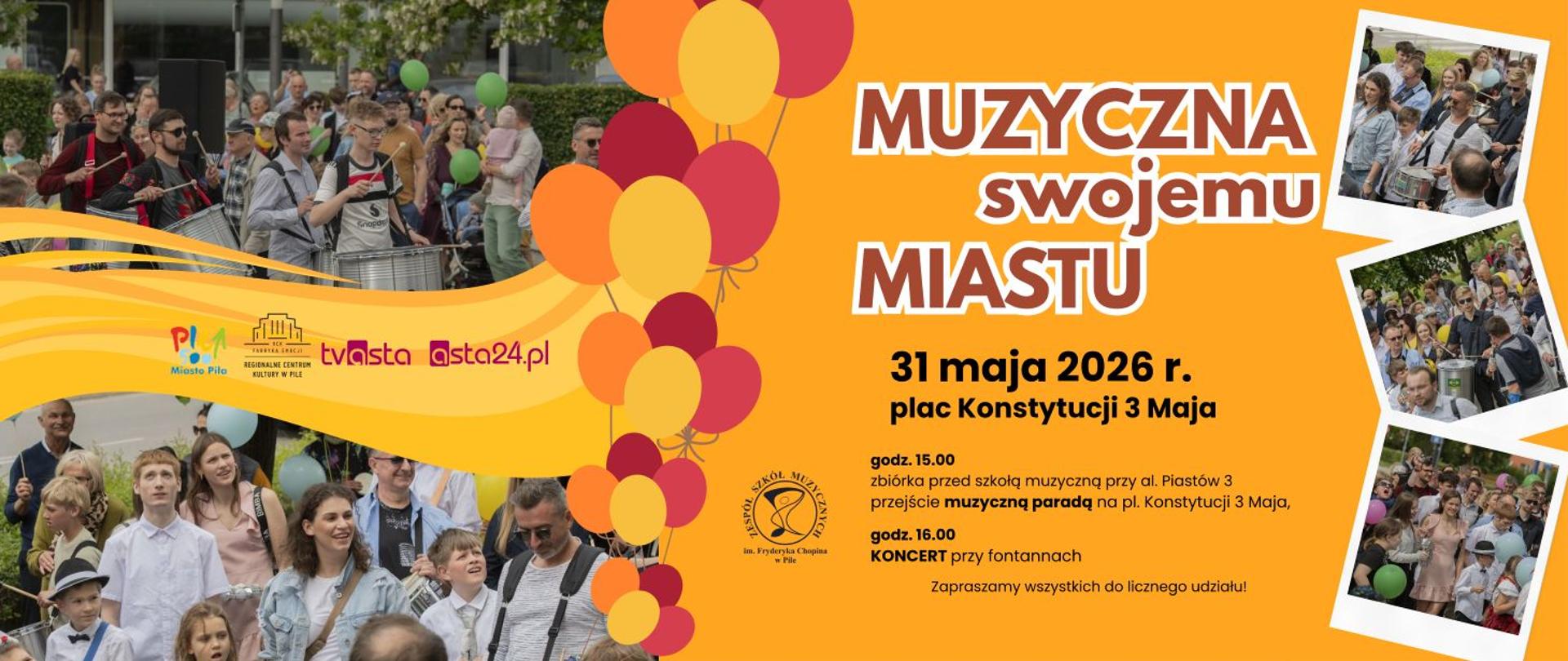 Na pomarańczowym tle porozrzucane zdjęcia na których są uśmiechnięci ludzie , jedni idą z kolorowymi balonami w dłoni inni grają na bębnach. Po środku napis Muzyczna swojemu Miastu z datą, godziną i miejscem koncertu.