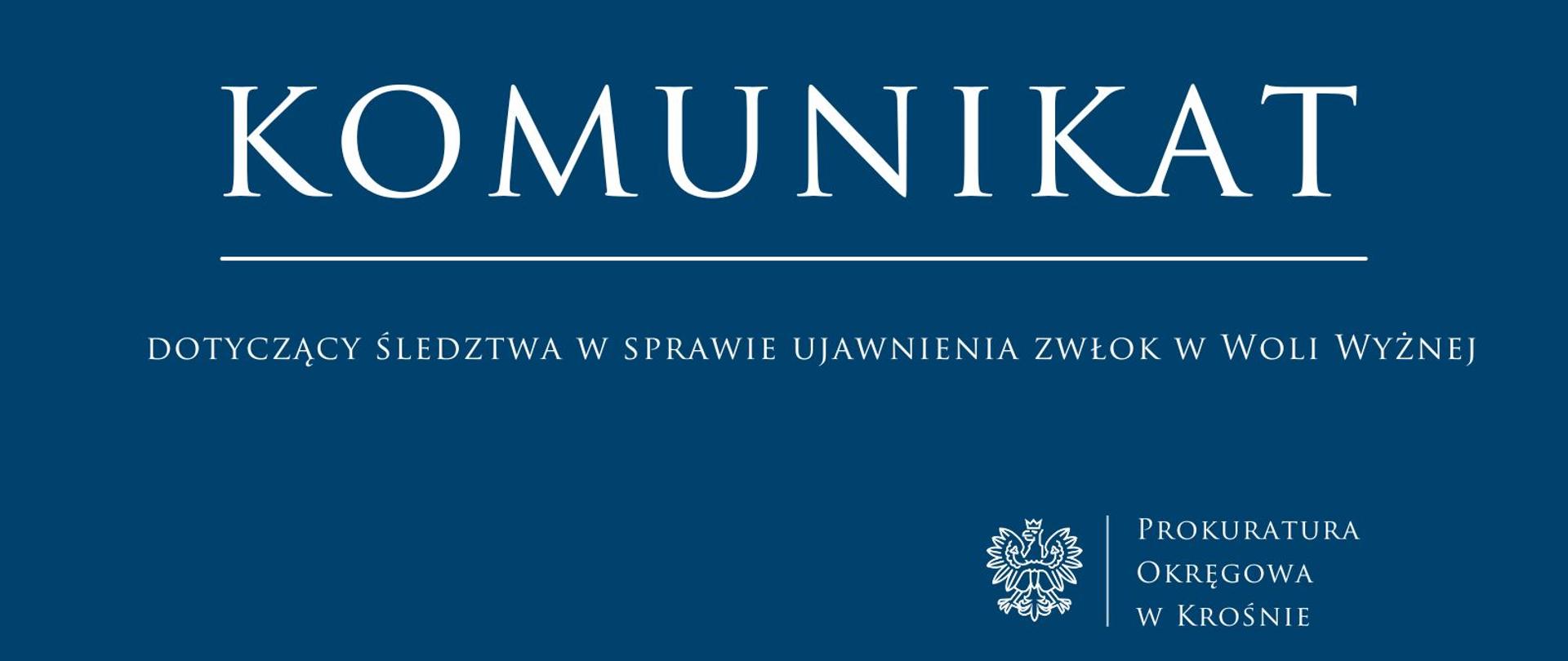 Komunikat prasowy dotyczący śledztwa w sprawie ujawnienia zwłok w Woli Wyżnej