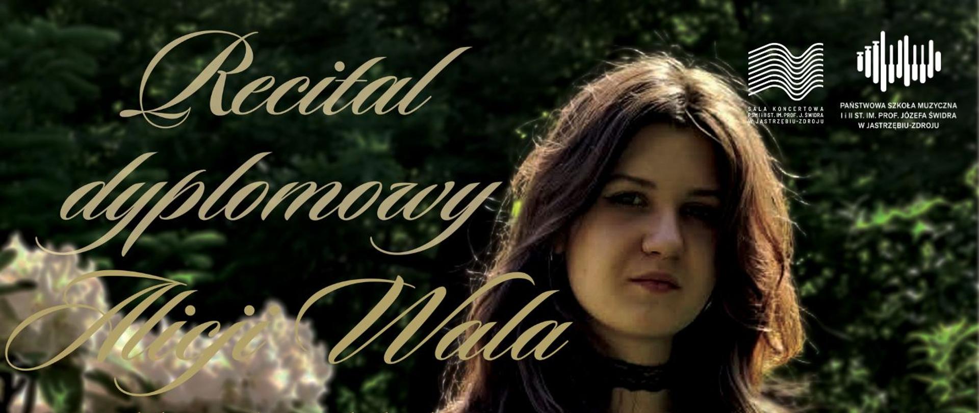 Plakat informacyjny dotyczący Recitalu dyplomowego Alicji Wala odbywającego się w dniu 27.05.2026 o godz.13.45.