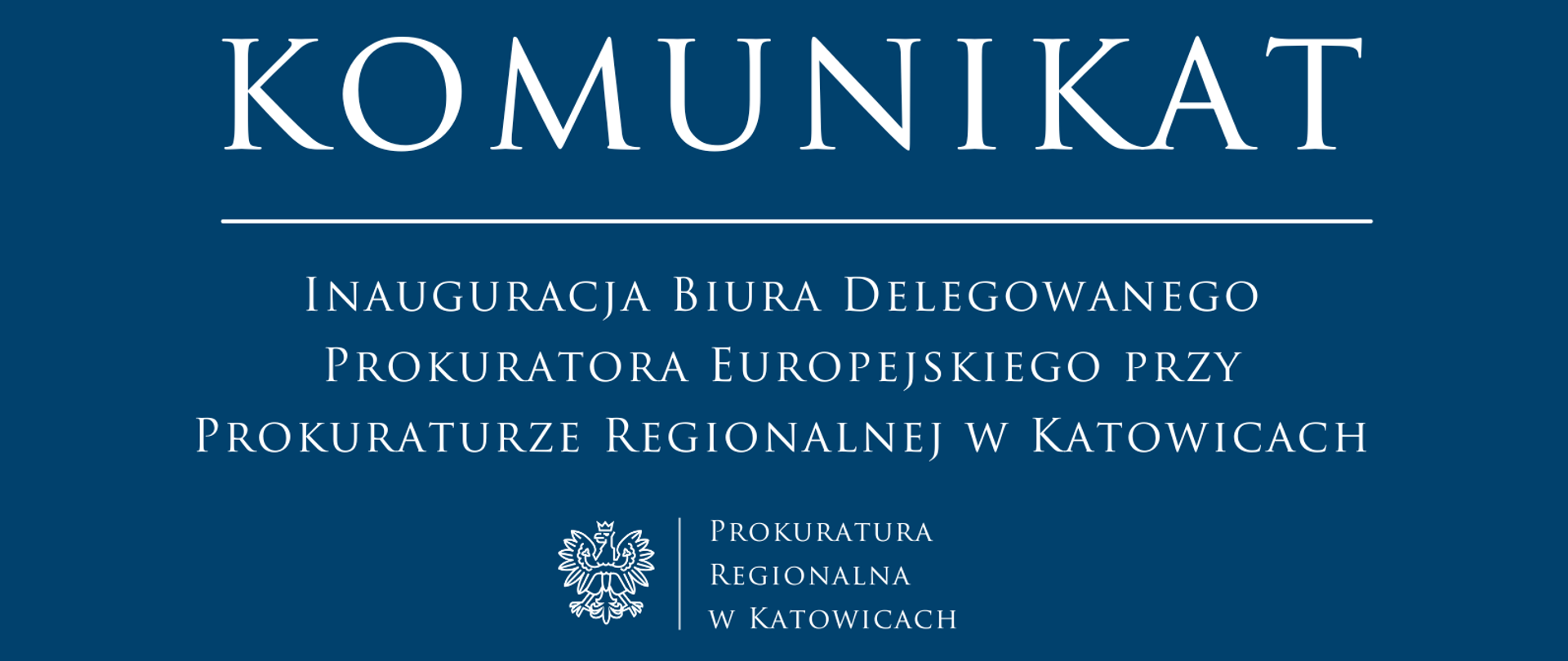 Informacja o inauguracji Biura Delegowanego Prokuratora Europejskiego przy Prokuraturze Regionalnej w Katowicach 