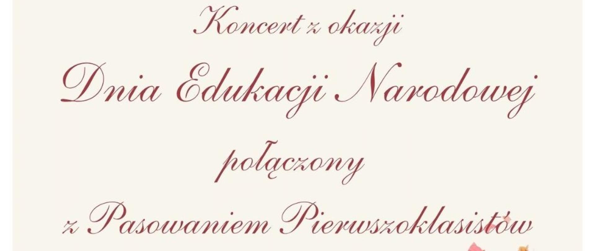 Plakat przedstawia stary gramofon, z którego wypływają kwiaty, oraz bukiet kwiatów i informację,że koncert z okazji Dnia Edukacji Narodowej połączony z pasowaniem pierwszoklasistów odbędzie się 12 października 2026 . o godzinie 18:00. 
