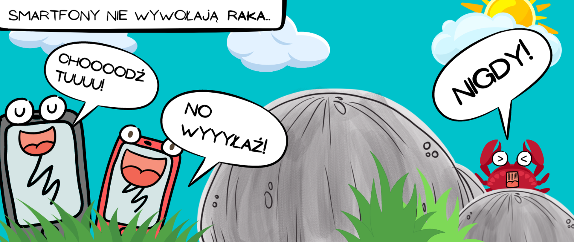 Grafika w konwencji komiksowej. Dwa smartfony wołają czerwonego raka, aby wyszedł zza kamienia, za którym się ukrył. Rak stanowczo odmawia.