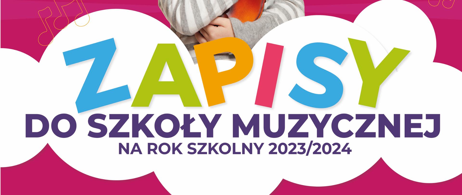 Plakat rekrutacyjny na ciemnoróżowym tle ze zdjęciami dziewczynki trzymającej skrzypce i grającej na pianinie, logo szkoły w lewym górnym rogu, ikonografią nut oraz szczegółową informacją tekstową o zapisach do szkoły na rok szkolny 2023/24