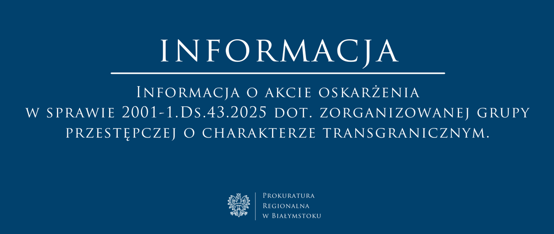 Informacja o akcie oskarżenia Prokuratury Regionalnej w Białymstoku w sprawie zorganizowanej grupy przestępczej o charakterze transgranicznym.