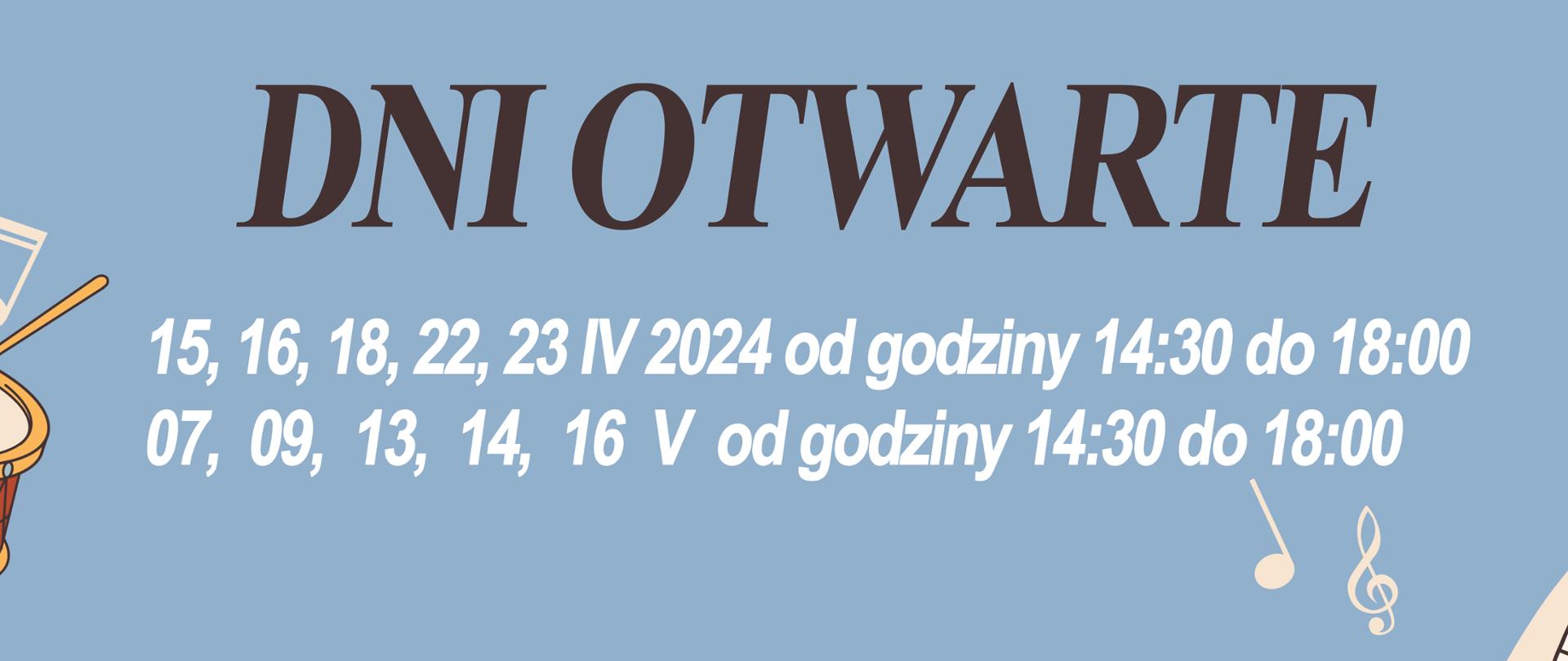15, 16, 18, 22, 23 IV 2024 od godziny 14:30 do 18:00
07, 09, 13, 14, 16 V od godziny 14:30 do 18:00 