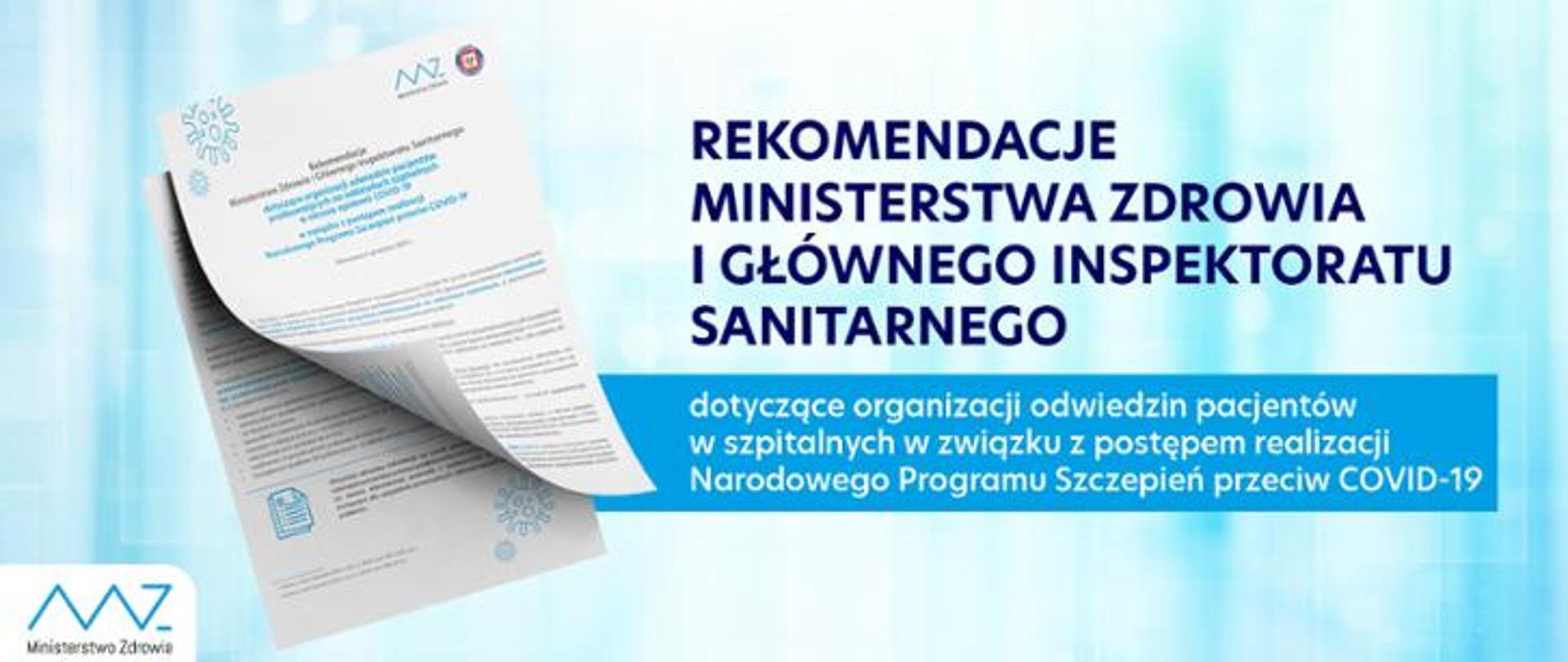 Baner z błękitnym tłem, zdjęciem broszury oraz tekst:
Rekomendacje Ministerstwa Zdrowia i Głównego Inspektoratu Sanitarnego dotyczące organizacji odwiedzin pacjentów w szpitalach w związku z postępem realizacji Narodowego Programu Szczepień przecie Covid-19