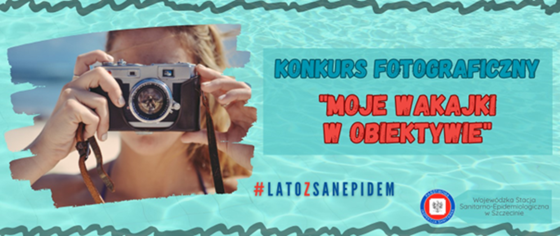 #latozsanepidem - wakacyjny konkurs fotograficzny ,,Moje wakajki w obiektywie”