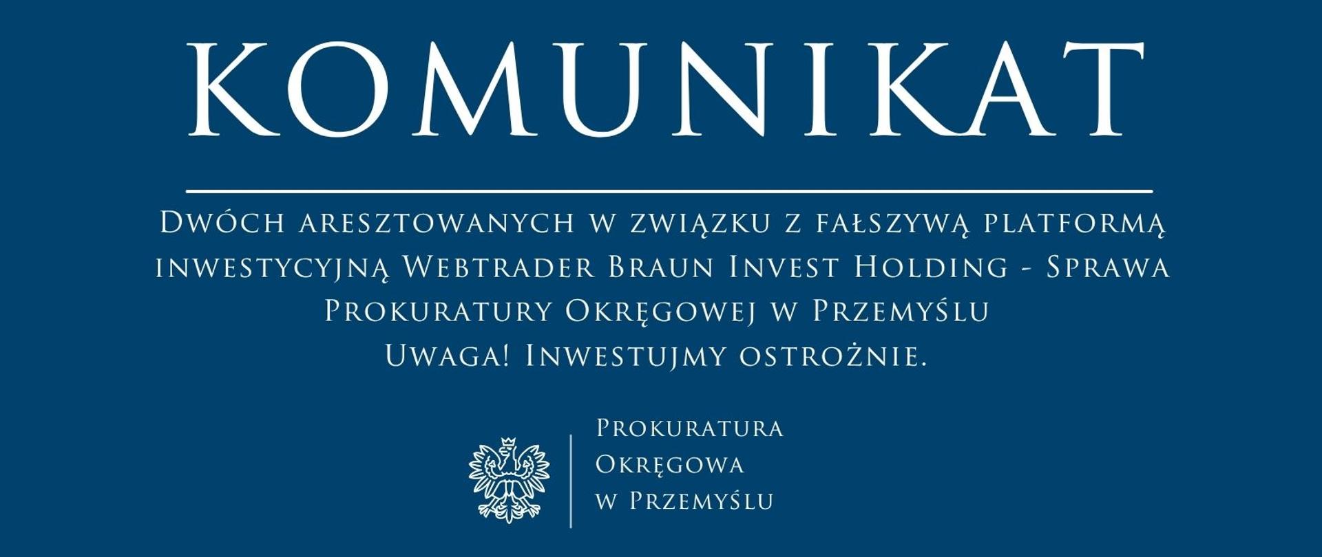 Dwóch aresztowanych w związku z fałszywą platformą inwestycyjną Webtrader Braun Invest Holding - Sprawa Prokuratury Okręgowej w Przemyślu 