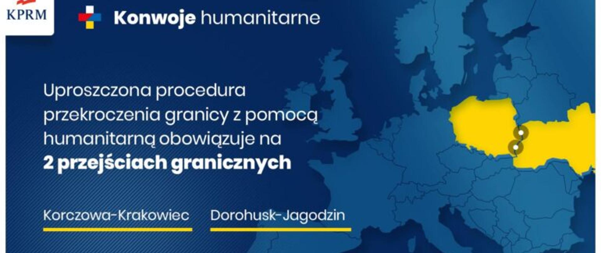Grafika oznaczona skrótem KPRM z napisem: Uproszczona procedura przekroczenia granicy z pomocą humanitarną obowiązuje na 2 przejściach granicznych: Korczowa-Krakowiec o Dorohusk-Jagodzin. 