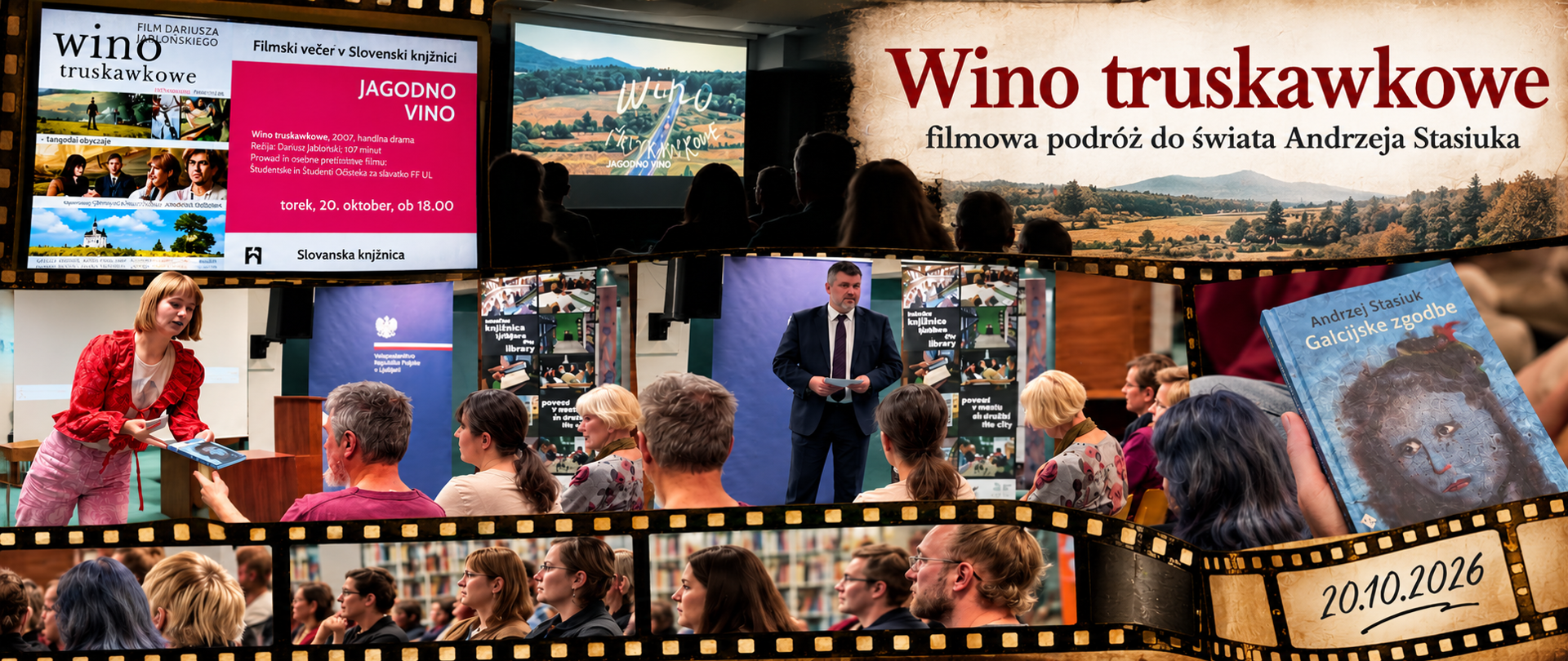 Kolaż zdjęć z pokazu filmu „Wino truskawkowe” w Lublanie. Na fotografiach widoczne są plakat wydarzenia, ekran z projekcją filmu, przemawiający przedstawiciel Ambasady RP, prelegentka, uczestnicy spotkania oraz słoweńskie wydanie książki Andrzeja Stasiuka „Galicijske zgodbe”. U góry napis „Wino truskawkowe – filmowa podróż do świata Andrzeja Stasiuka”, na dole data 20.10.2026.