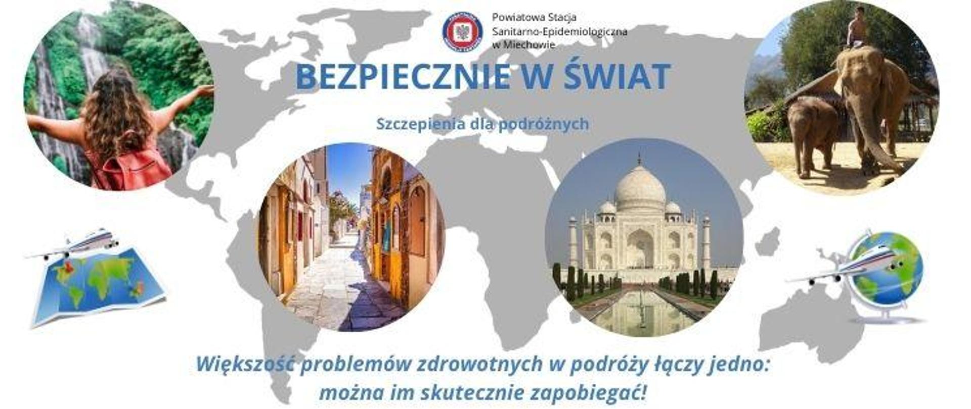 Na tle mapy świta zdjęcia z różnych miejsc oraz napis Bezpiecznie w świat szczepienia dla podróżnych