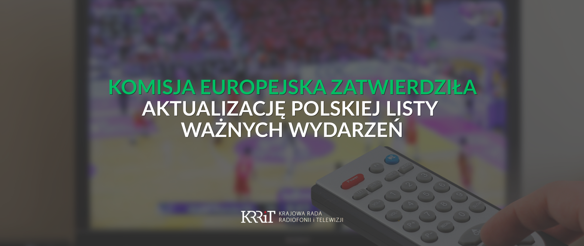 KE zatwierdziła aktualizację polskiej listy ważnych wydarzeń