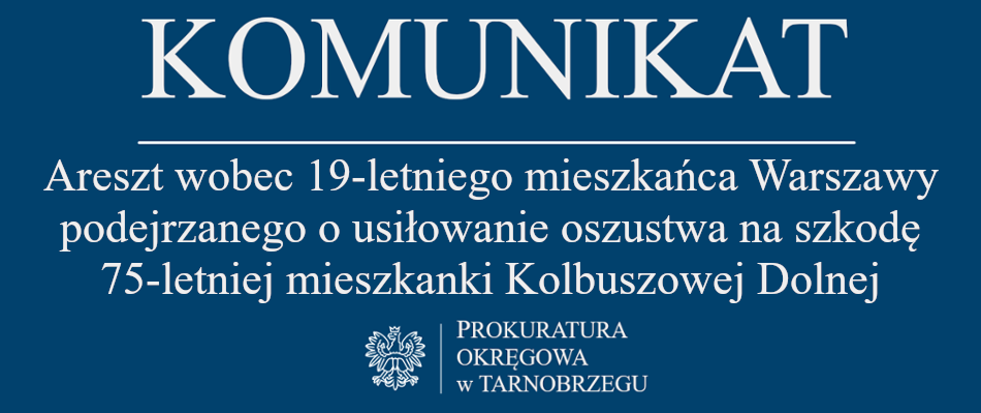Komunikat Rzecznika Prasowego z dnia 4 sierpnia 2026 r. - areszt wobec 19-letniego mieszkańca Warszawy podejrzanego o usiłowanie oszustwa na szkodę 75-letniej mieszkanki Kolbuszowej Dolnej