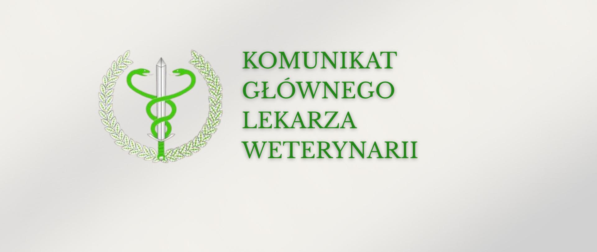 Grafika z napisem Komunikat Głównego Lekarza Weterynarii