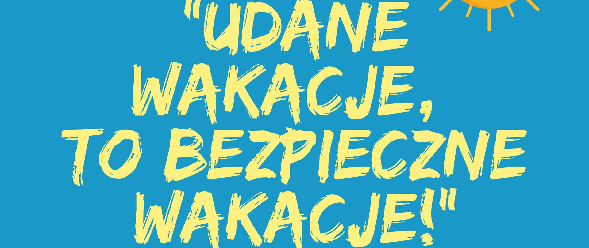 Udane wakacje, to bezpieczne wakacje! - grafika