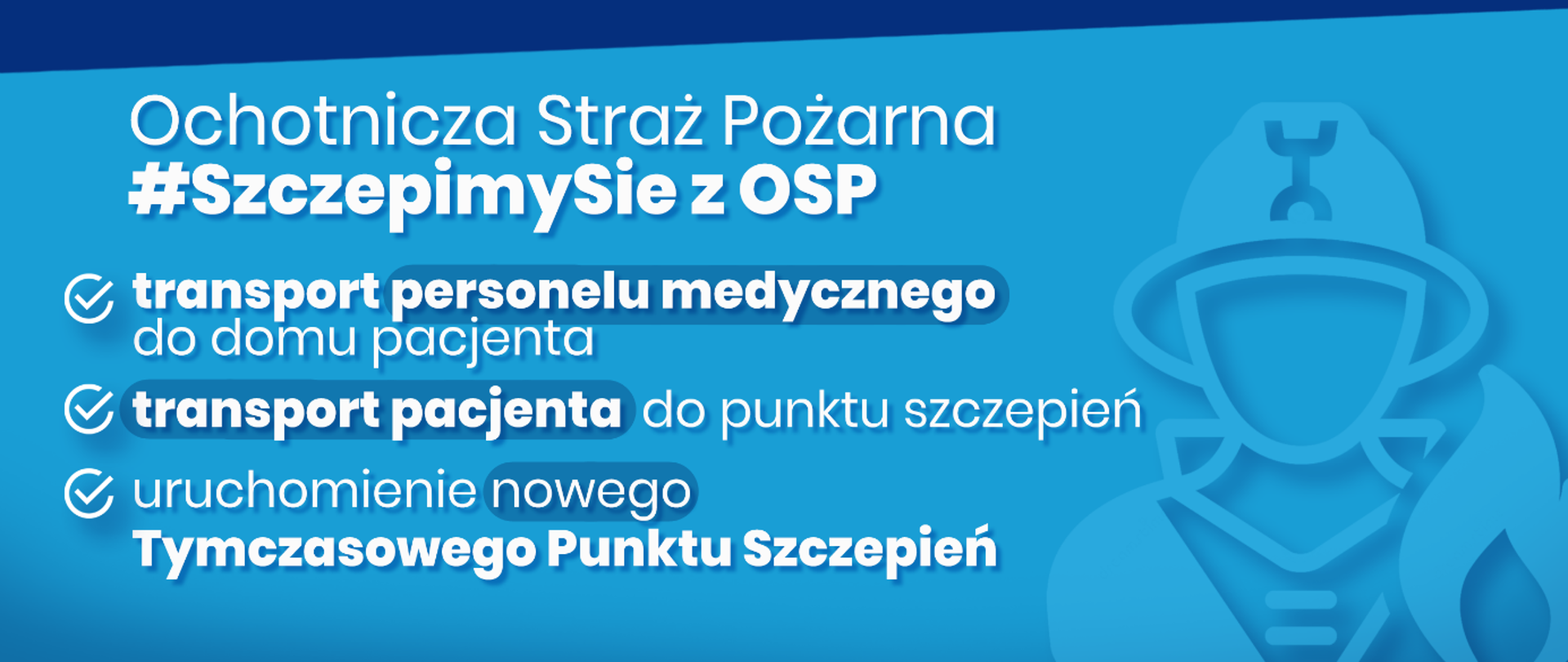 Ochotnicza Straż Pożarna włącza się w akcję promowania szczepień przeciw COVID-19 w Polsce. 