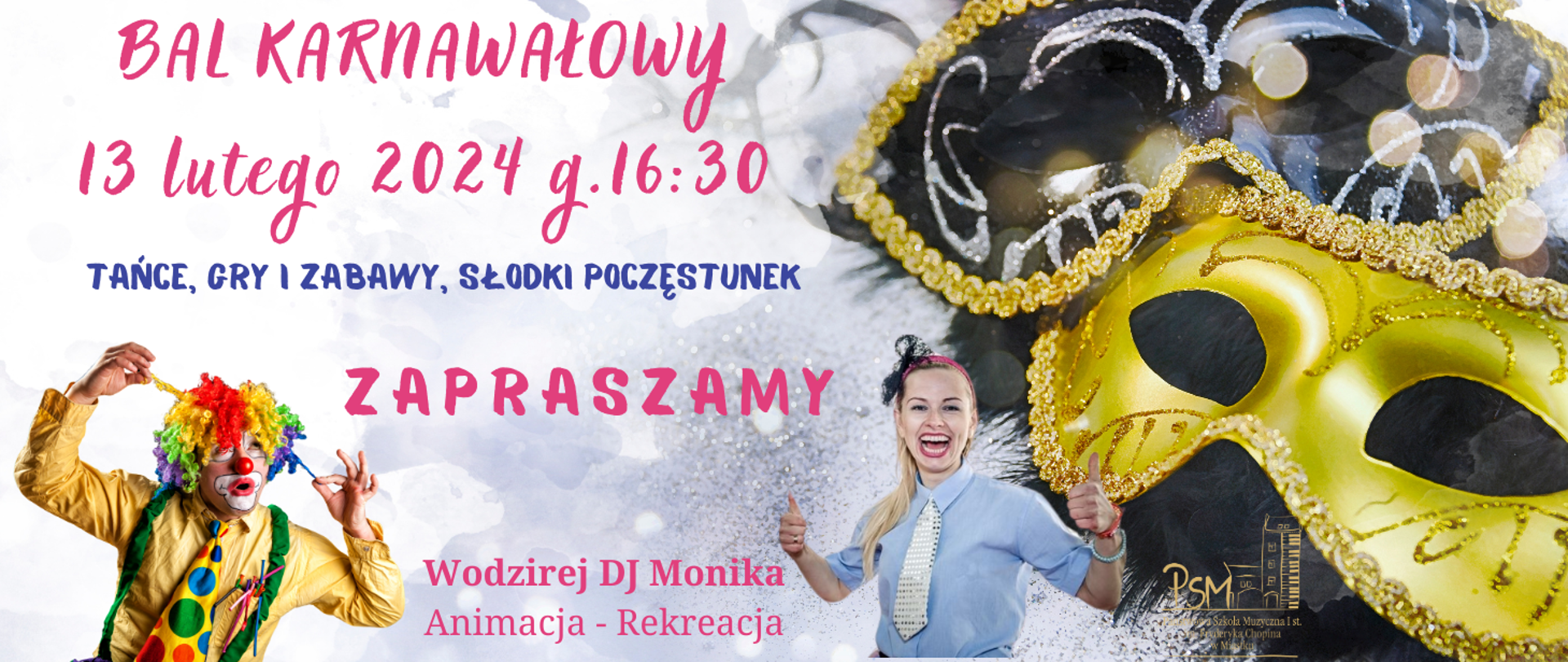 Grafika informująca o balu karnawałowym, przedstawiająca wizerunek klauna, zdjęcie Dj Moniki oraz złotej maski karnawałowej. Tekst: Bal karnawałowy 13 lutego 2024 r. g. 16:30, tańce, gry i zabawy, słodki poczęstunek. Zapraszamy. Wodzirej Dj Monika Animacja Rekreacja.