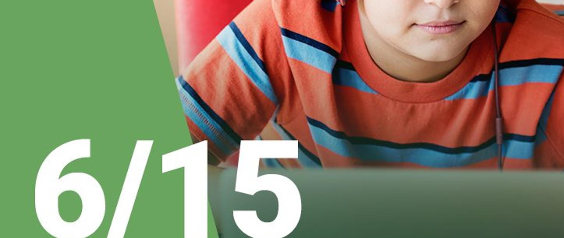 Na zdjęciu widzimy chłopca w słuchawkach. W lewym dolnym rogu jest podana numeracja scenariusza (6/15).