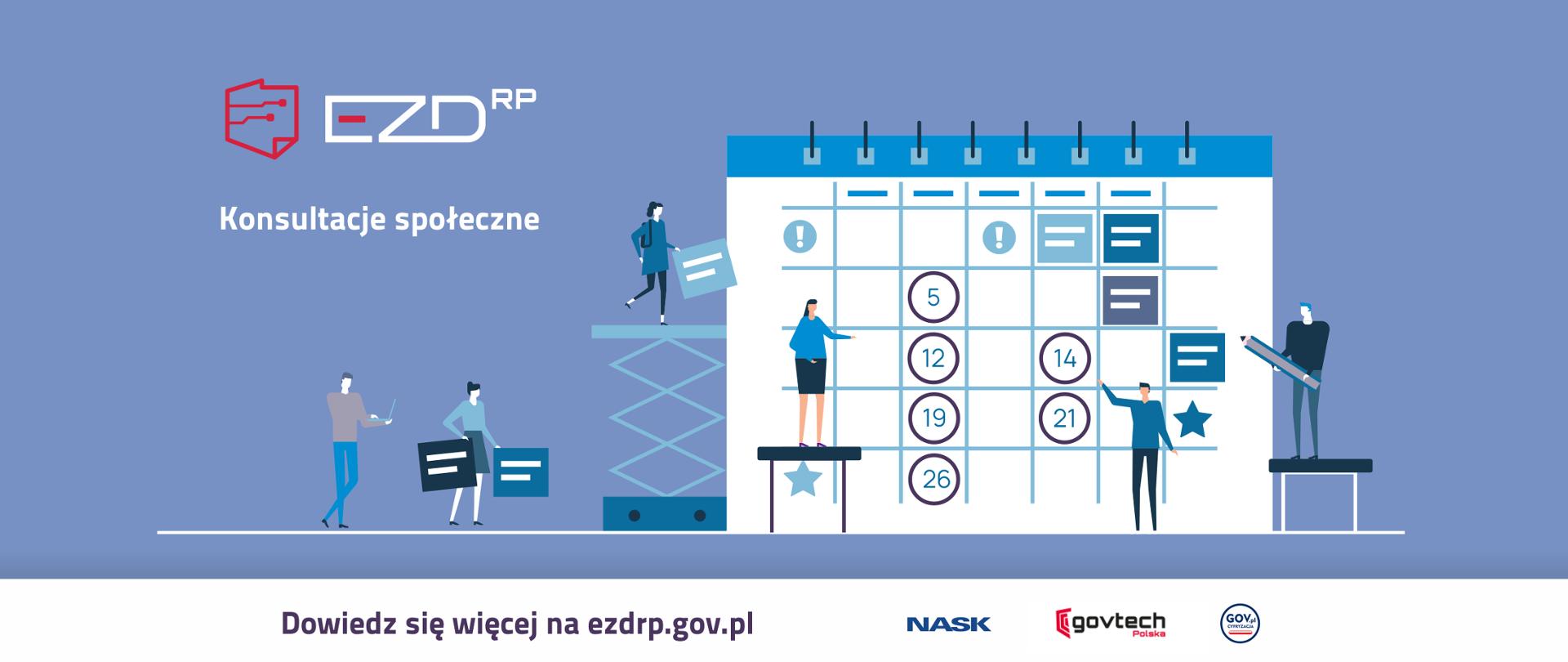 Grafika wektorowa na niebieskim tle - osoby wokół dużego, ustawionego w centrum kalendarza. Część z nich wskazuje na wybrane daty, część niesie ikony symbolizujące wydarzenia/zadania umieszczane na kalendarzu. W lewym górnym roku - logo EZD RP. Pod nim tekst: Konsultacje społeczne.