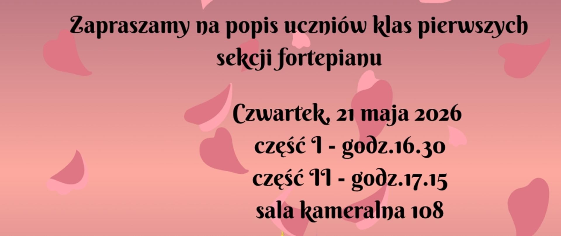Baner na koncert klas 1 sekcji fortepianu, różowe tło, czarne litery, data: czwartek, 21 maja 2026, cz. I, g. 16:30, cz. II, g. 17:15, sala kameralna 108