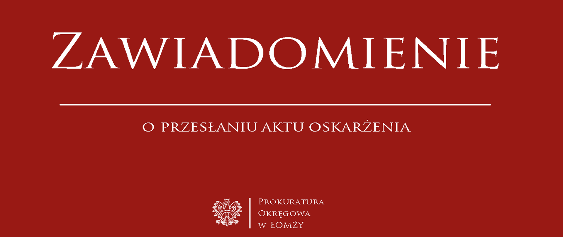 Zawiadomienie o przesłaniu aktu oskarżenia1