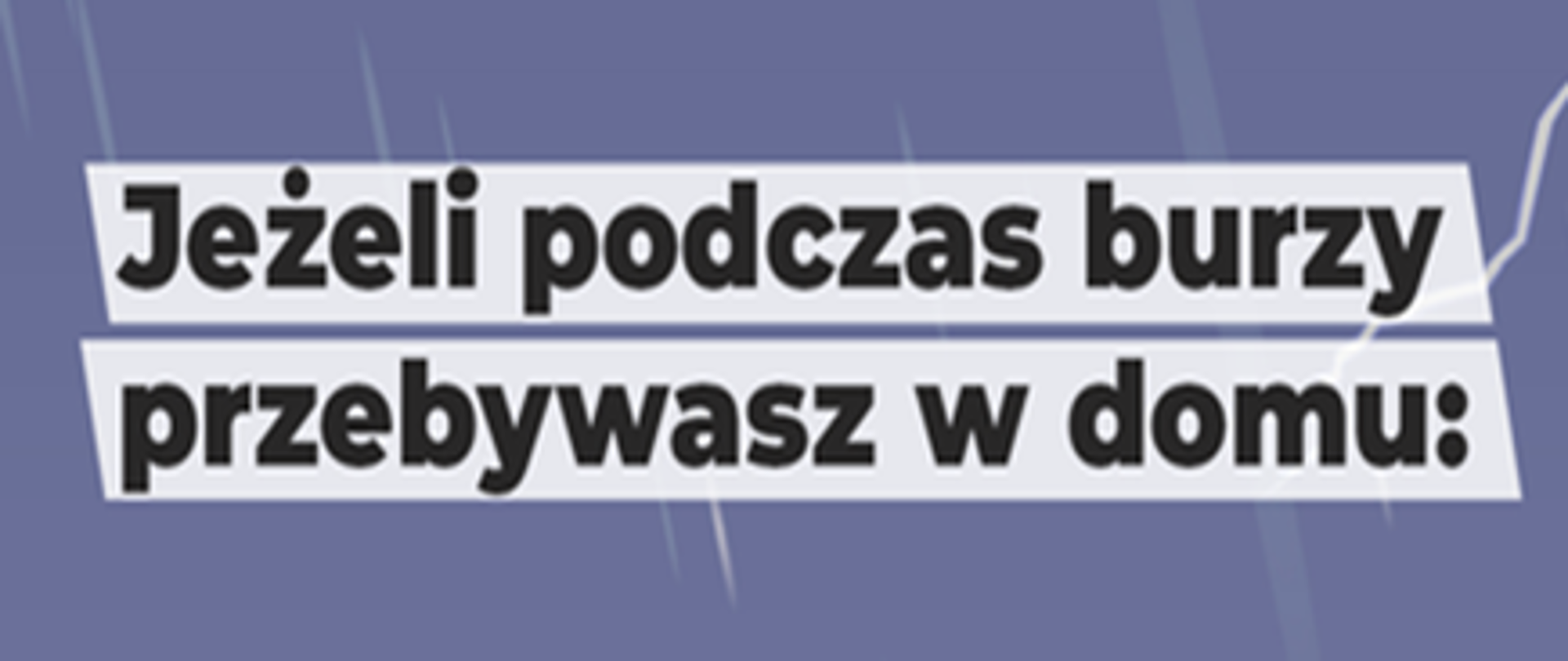 Burza może być groźna także gdy jesteś w domu