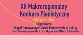 Plakat z wydarzeniem - informacja dotycząca XII Makroregionalnego Konkursu Pianistycznego "Od siedmiolatka do nastolatka", który zorganizowany jest w wersji on-line; plakat w kolorach pudrowy róż, zielony i granatowy; napisy w kolorach różowym, żółtym oraz granatowym; na plakacie znajdują się informacje dotyczące przesyłania nagrań konkursowych a także ogłoszenia wyników