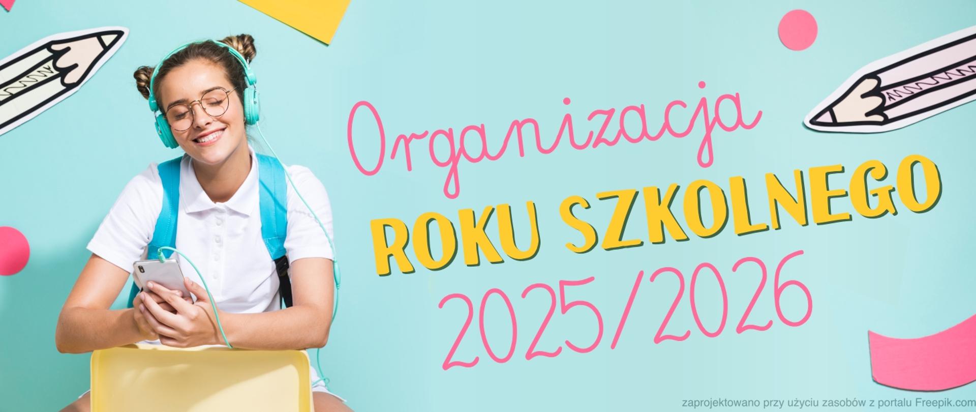 grafika z różowo-żółtym napisem Organizacja roku szkolnego 2025/2026 na błękitnym tle