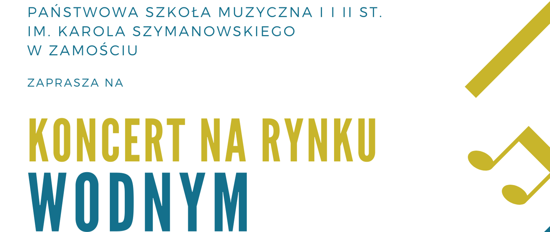 Minimalistyczna grafika przedstawiająca umieszczone ukośnie symbole nut i kresek taktowych oraz informacje tekstowe o koncercie. Zarówno symbole jak i tekst są w kolorach zielono-żółtym i niebieskim. Tło plakatu jest białe. U góry umieszczono symbole graficzne, wspomniane powyżej. Pod nimi informacje tekstowe o treści: "Państwowa Szkoła Muzyczna I i II st. im. Karola Szymanowskiego zaprasza na Koncert na Rynku Wodnym. Wystąpią: Big Band, Soliści, Zespoły Kameralne, Grupa Taneczna. 11.05.2024 godz. 14.00 Rynek Wodny w Zamościu". Ponadto nad nazwą szkoły umieszczono szkolne logo.