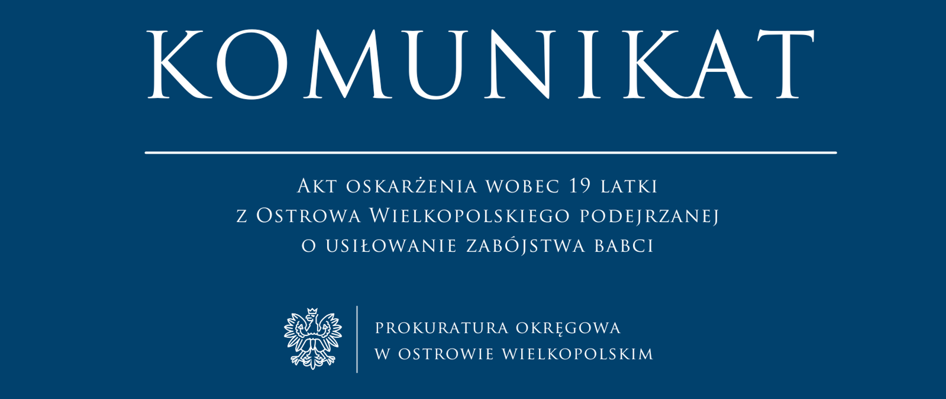 Akt oskarżenia wobec 19 latki z Ostrowa Wielkopolskiego podejrzanej o usiłowanie zabójstwa babci
