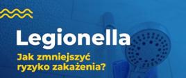 Legionella - jak zmniejszyć ryzyko zakażenia