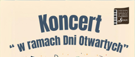 Na kremowym tle w prawym górnym rogu logo PSM I stopnia w Sierpcu. Pośrodku tekst: Koncert "w ramach Dni Otwartych". 