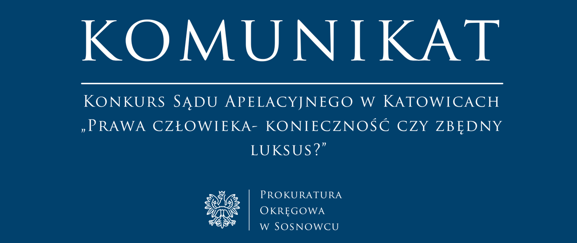 Konkurs Sądu Apelacyjnego w Katowicach „Prawa człowieka- konieczność czy zbędny luksus?”
