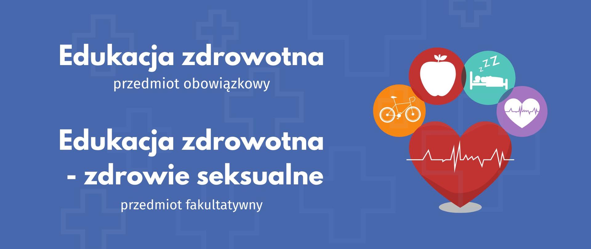 Infografika z tekstem: ,,Edukacja zdrowotna - przedmiot obowiązkowy, edukacja zdrowotna- zdrowie seksualne przedmiot fakultatywny