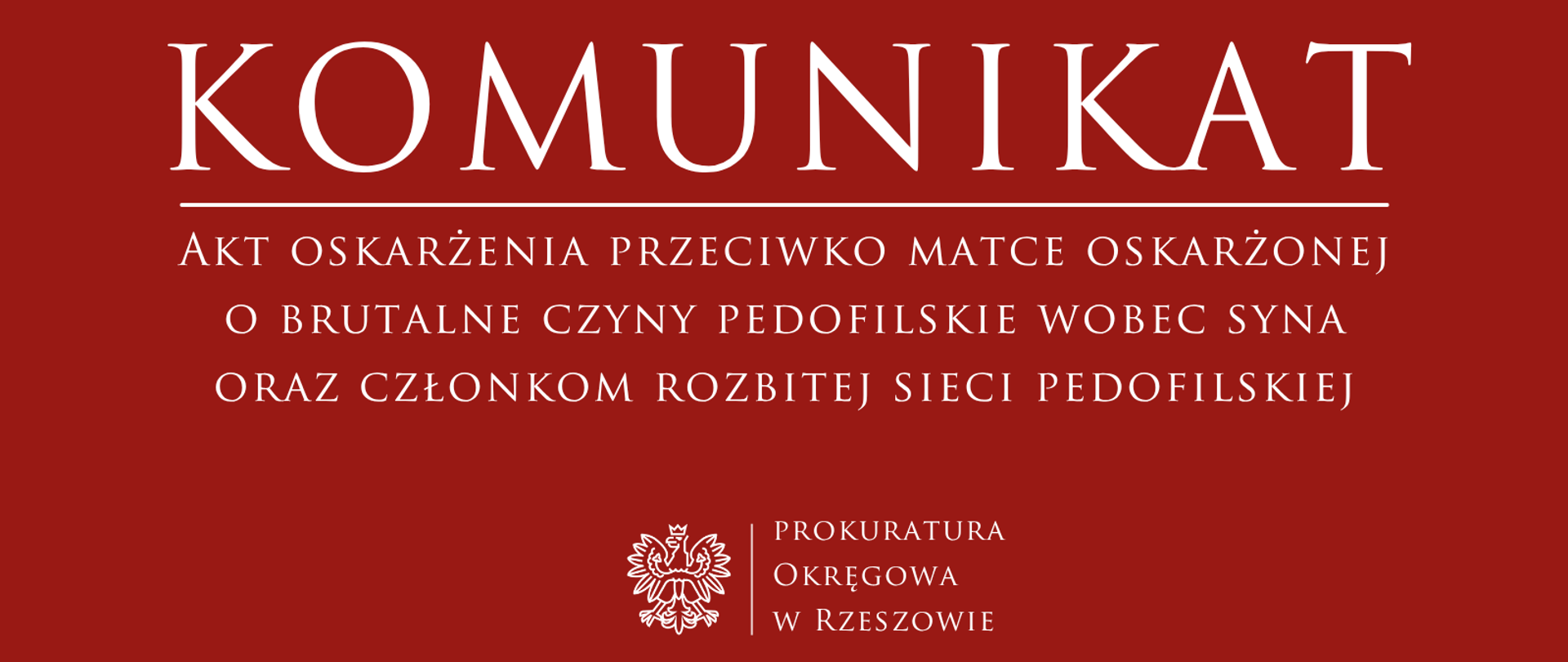 Akt oskarżenia przeciwko matce oskarżonej o brutalne czyny pedofilskie wobec syna oraz członkom rozbitej sieci pedofilskiej