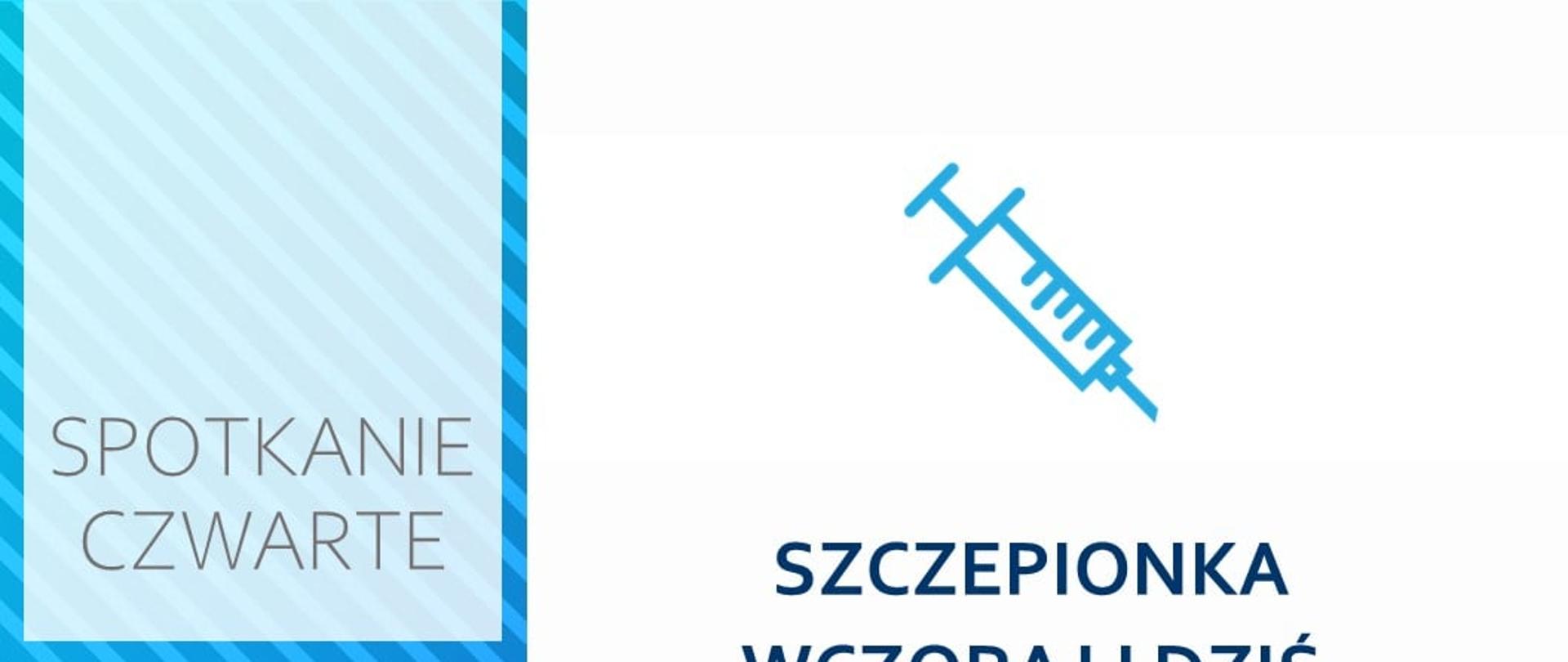 Czwart slajd z tytułem Szczepienia wczoraj i dziś oraz grafiką przedstawiającą strzykawkę - cykl spotkań